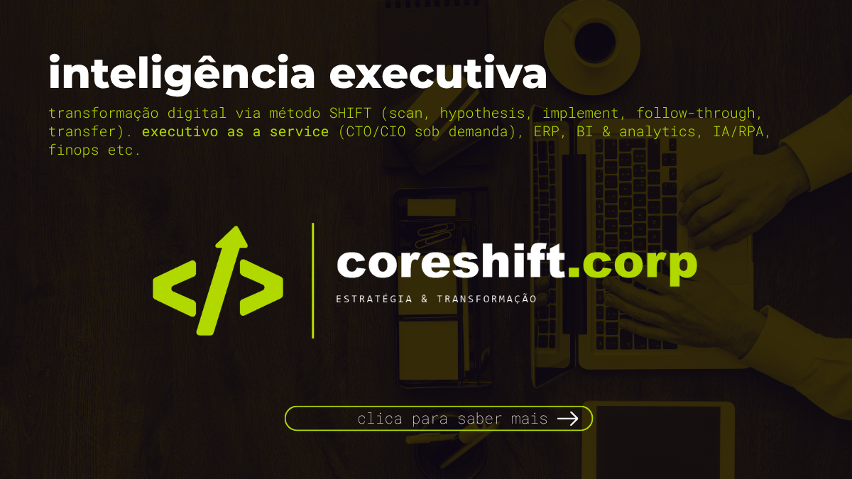 Inteligência executiva de enterprise para PMEs: coreshift.corp