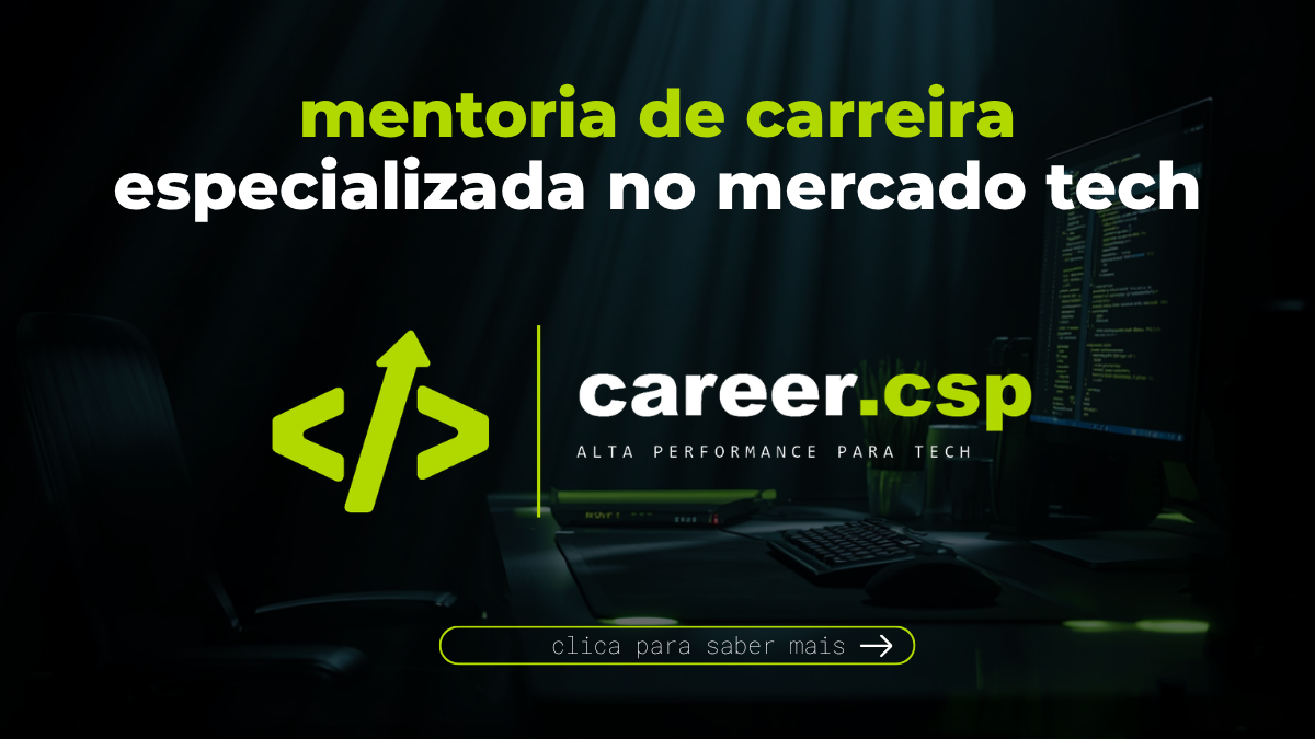 Mentoria de carreira especializada no mercado tech: career.csp